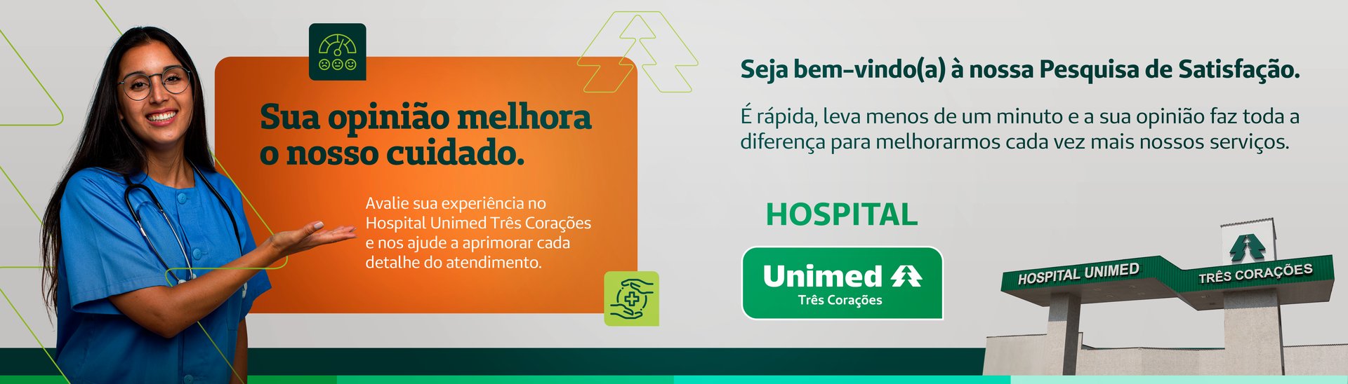 Sua opinião melhora o nosso cuidado. Avalie sua experiência no Hospital Unimed Três Corações.